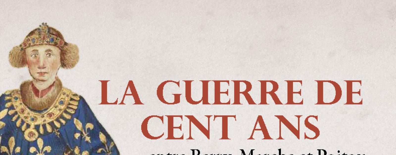 La guerre de Cent ans entre Berry, Marche et Poitou | Conseil