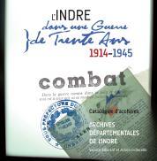 Catalogue de l'exposition L'Indre dans une Guerre de Trente ans 1914-1945