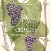 Catalogue de l'exposition De caves en cépages