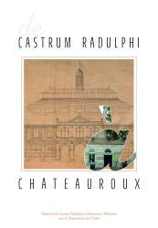 Catalogue de l'exposition De Castrum Radulphi à Châteauroux